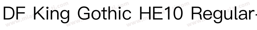 DF King Gothic HE10 Regular字体转换